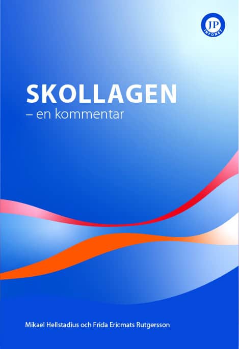 Hellstadius, Mikael | Ericmats Rutgersson, Frida | Skollagen : En kommentar
