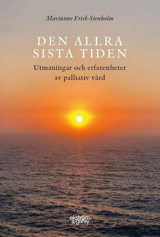 Frisk-Stenholm, Marianne | Den allra sista tiden