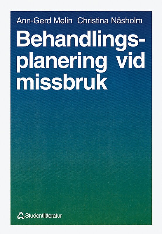 Melin, Ann-Gerd | Näsholm, Christina | Behandlingsplanering vid missbruk