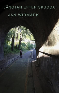 Wirmark, Jan | Längtan efter skugga