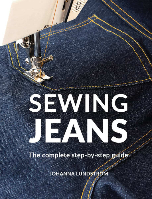 Lundström, Johanna | Sewing jeans : The complete step-by-step guide