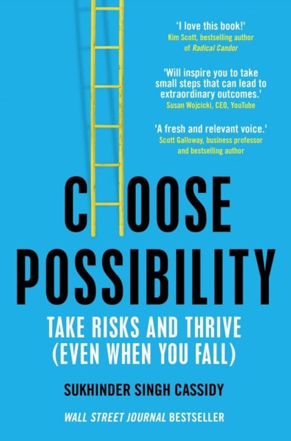 Cassidy, Sukhinder Singh | Choose Possibility : How to Master Risk and Thrive