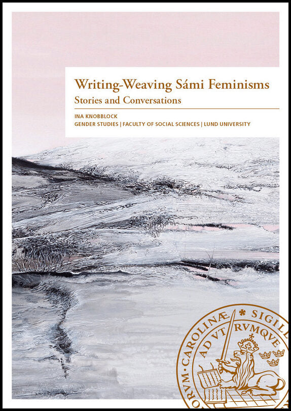 Knobblock, Ina | Writing-Weaving Sámi  Feminisms