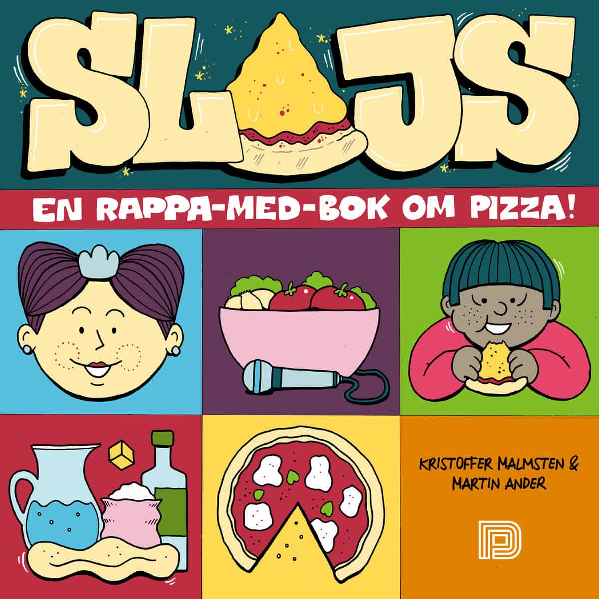 Malmsten, Kristoffer | Ander, Martin | Slajs : En rappa-med-bok om pizza