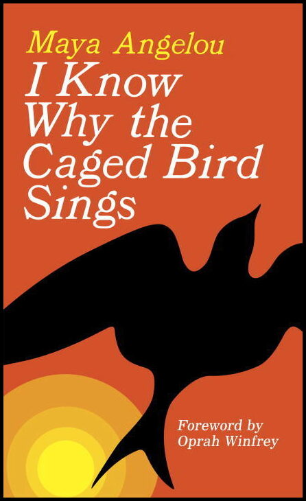 Angelou, Maya | I know why the caged bird sings
