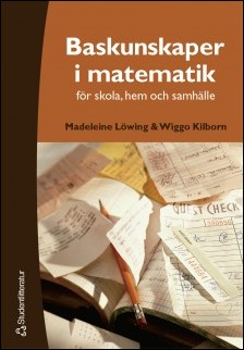 Löwing, Madeleine | Baskunskaper i matematik : För skola, hem och samhälle