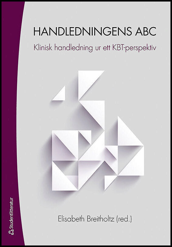 Breitholtz, Elisabeth| Anderbro, Therese| et al | Handledningens ABC : Klinisk handledning ur ett KBT-perspektiv