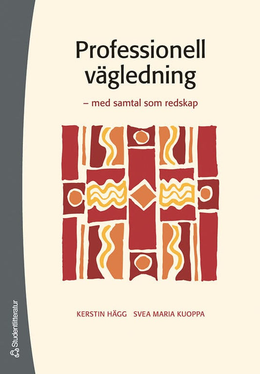 Hägg, Kerstin | Kuoppa, Svea-Maria | Professionell vägledning : - med samtal som redskap