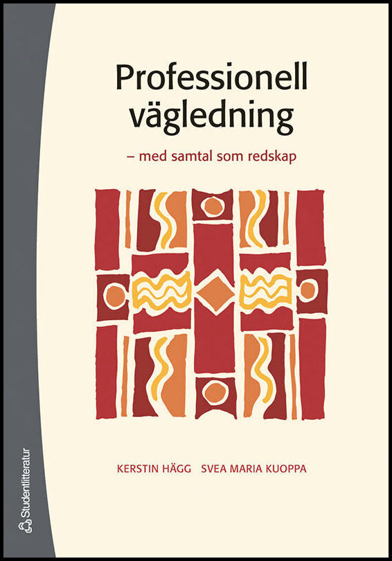 Hägg, Kerstin | Kuoppa, Svea-Maria | Professionell vägledning : - med samtal som redskap