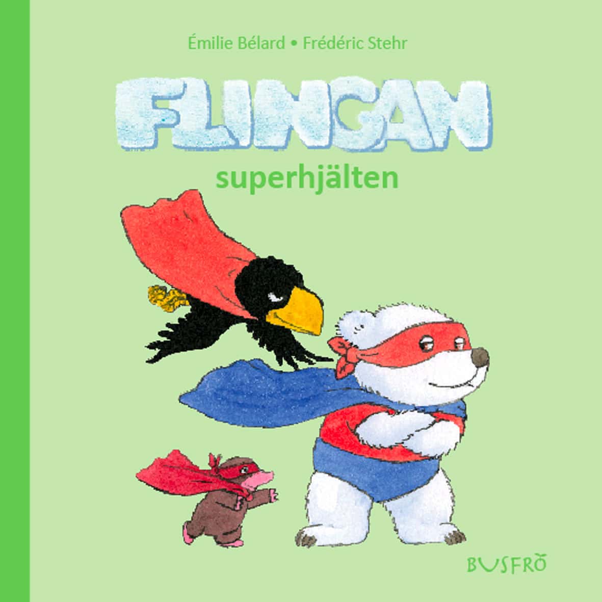 Bélard, Émilie | Flingan. Superhjälten