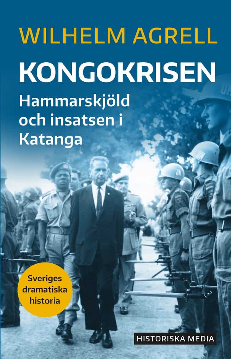 Agrell, Wilhelm | Kongokrisen : Hammarskjöld och insatsen i Katanga