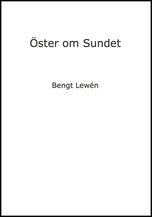 Lewén, Bengt | Öster om Sundet