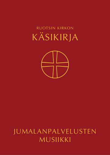 Ruotsin kirkon käsikirja : Käännetty Ruotsin kirkon kirkolliskokouksen vuonna 2017 hyväksymästa kirkkokäsikirjasta