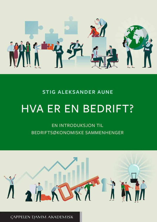 Aune, Stig Aleksander | Hva er en bedrift? : En introduksjon til bedriftsøkonomiske sammenhenger