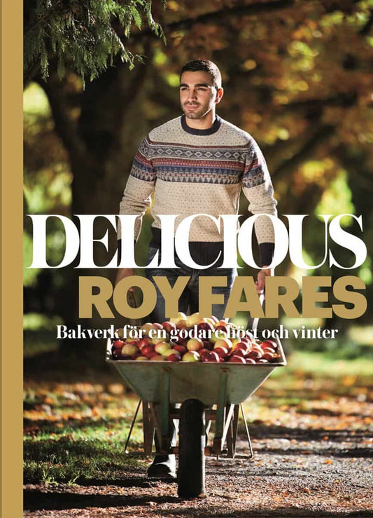 Fares, Roy | Delicious : Bakverk för en godare höst och vinter