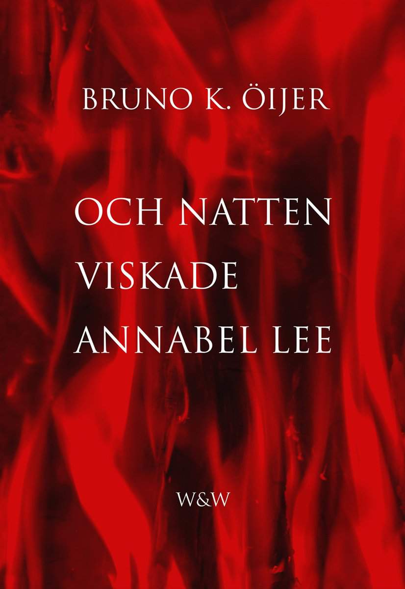 Öijer, Bruno K. | Och natten viskade Annabel Lee