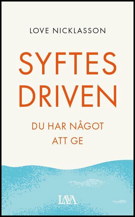 Nicklasson, Love | Syftesdriven : Du har något att ge