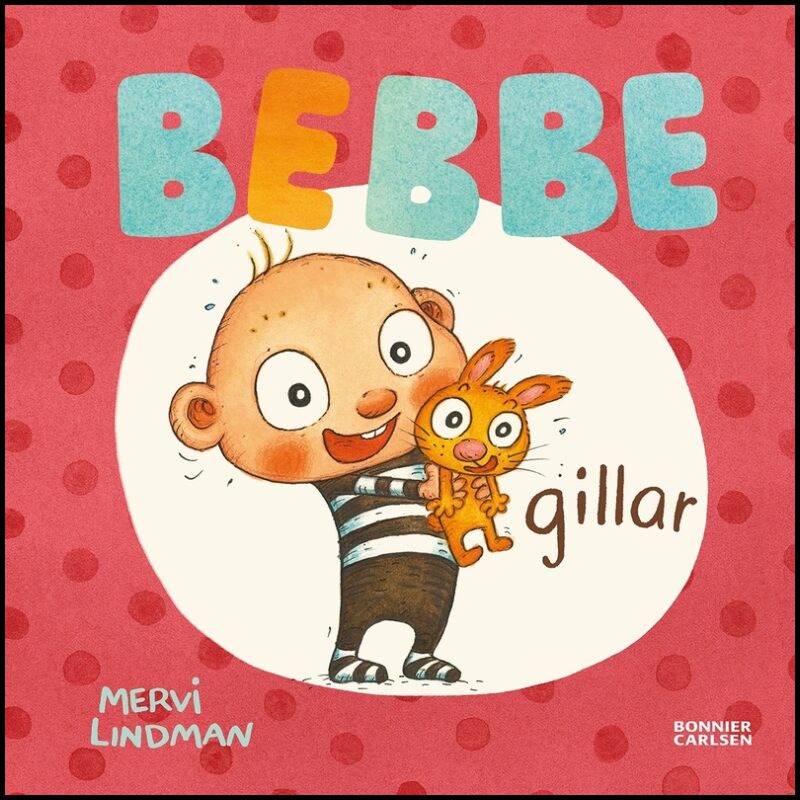 Lindman, Mervi | Bebbe gillar