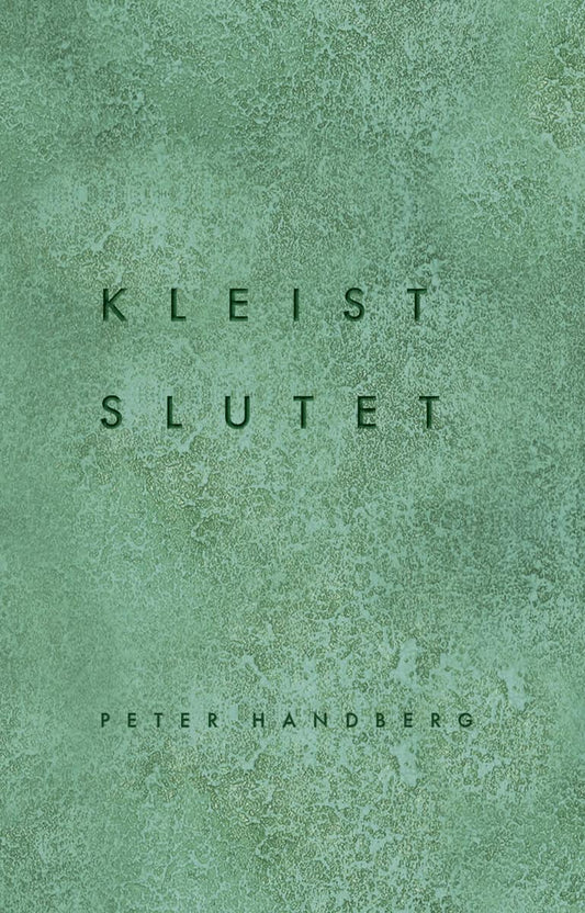 Handberg, Peter | Kleist, Henrich von | Kleist : Slutet
