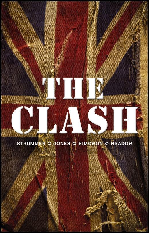 Strummer, Joe | Jones, Mick | Simonon, Paul | Headon, Topper | The Clash : Strummer, Jones, Simonon, Headon