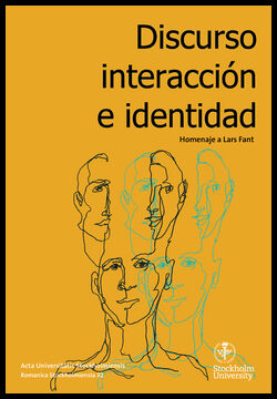 Falk, Johan| Gille, Johan| Wachtmeister Bermúdez, Fernando | Discurso, interacción e identidad : Homenaje a Lars Fant