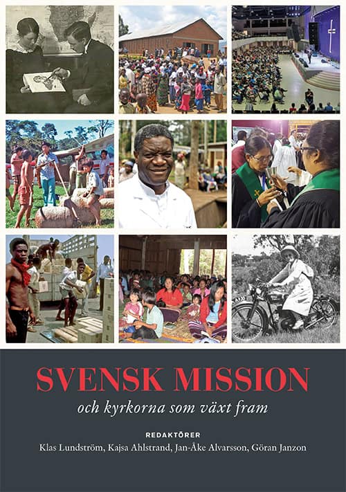 Lundström, Klas | Ahlstrand, Kajsa | Alvarsson, Jan-Åke | Janzon, Göran [red.] | Svensk mission  och kyrkorna som växt fram