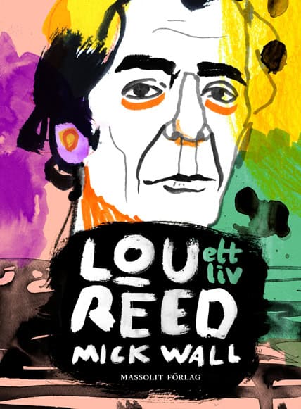 Wall, Mick | Lou Reed : Ett liv