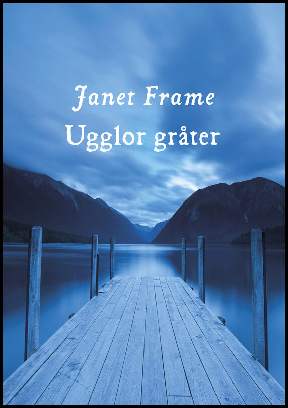 Frame, Janet | Ugglor gråter