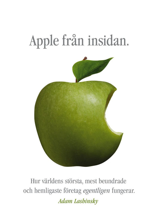 Lashinsky, Adam | Apple från insidan : Hur världens största, mest beundrade och hemligaste företag egentligen fungerar