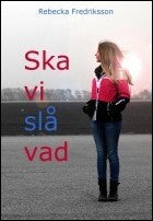 Fredriksson, Rebecka | Ska vi slå vad