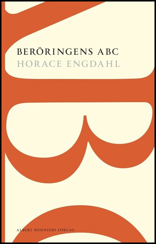 Engdahl, Horace | Beröringens ABC : En essä om rösten i litteraturen