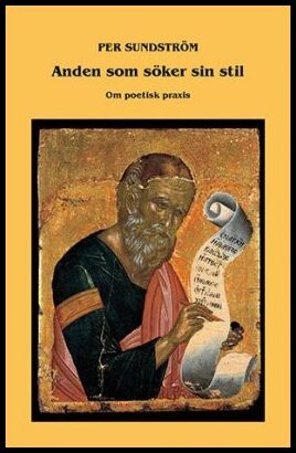 Sundström, Per | Anden som söker sin stil : om poetisk praxis : Om poetisk praxis