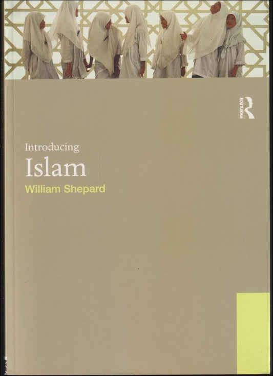 Shepard, William E. | Introducing Islam