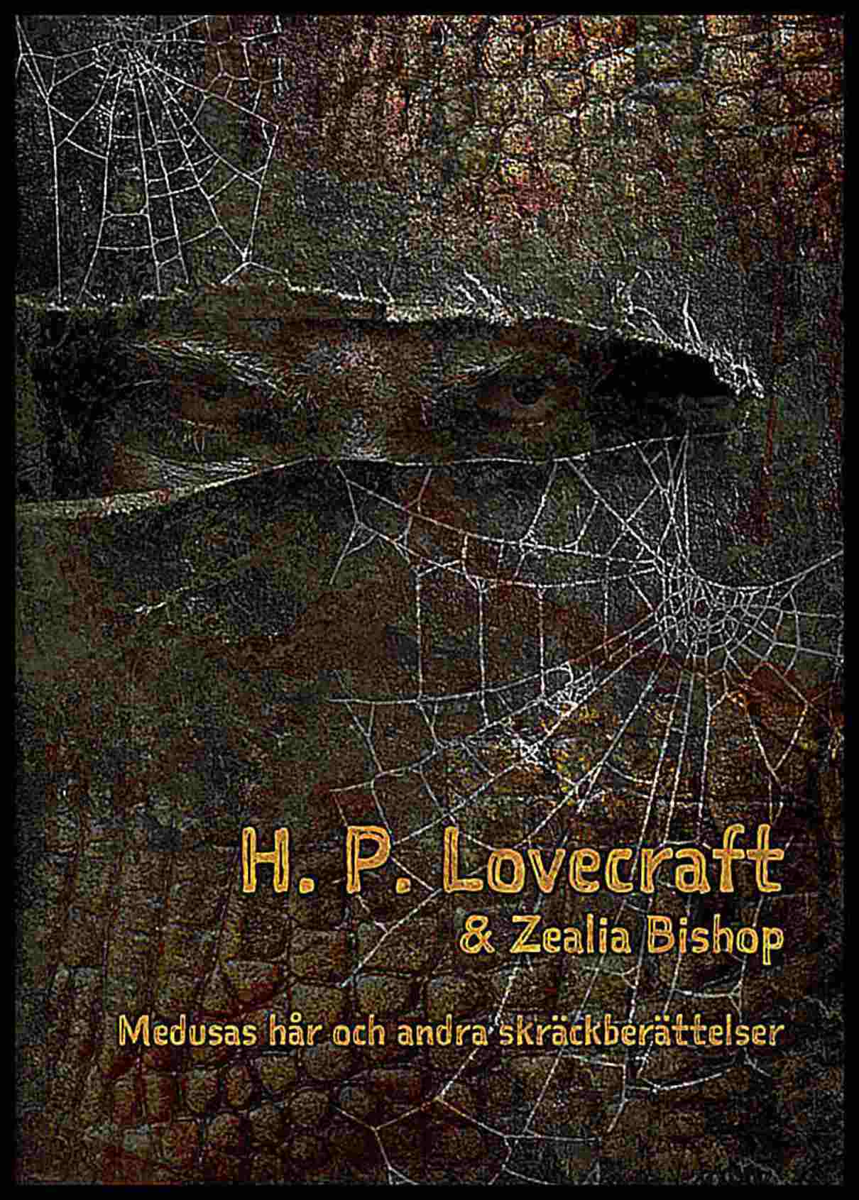 Lovecraft, H. P. | Bishop, Zealia | Medusas hår och andra skräckberättelser