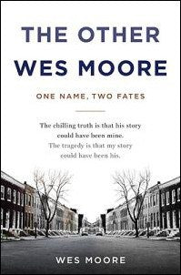 Moore, Wes | The Other Wes Moore : One Name, Two Fates