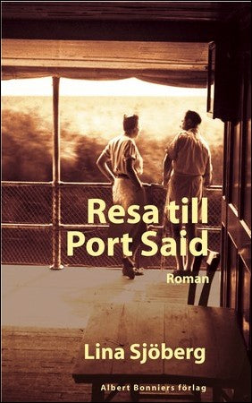 Sjöberg, Lina | Resa till Port Said : Roman