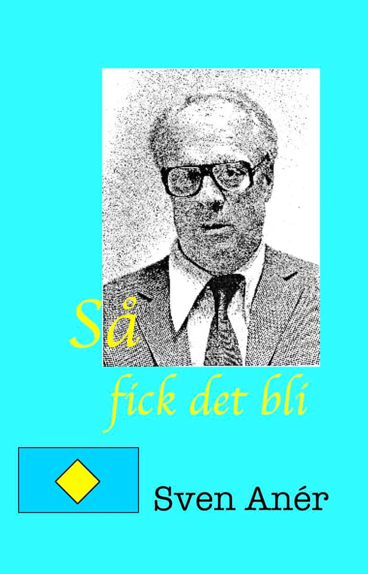 Anér, Sven | Så fick det bli