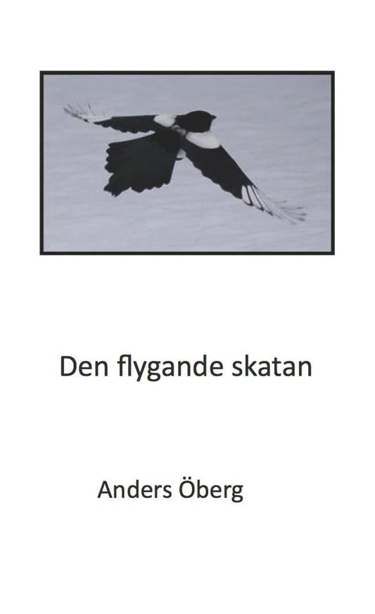Öberg, Anders | Den flygande skatan