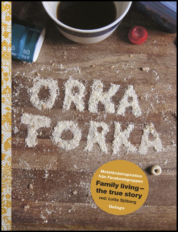 Sjöberg, Lotta | Orka torka : Motståndsinspiration från facebookgruppen Family Living - the true story