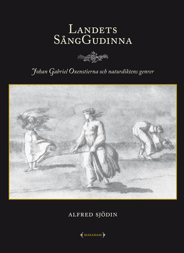 Sjödin, Alfred | Landets sånggudinna : Johan Gabriel Oxenstierna och naturdiktens genrer