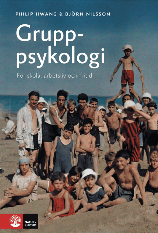 Hwang, Philip | Nilsson, Björn | Gruppsykologi : För skola, arbetsliv och fritid