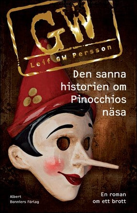 Persson, Leif G. W. | Den sanna historien om Pinocchios näsa : En roman om ett brott