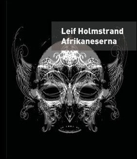Holmstrand, Leif | Afrikaneserna : En självbiografi