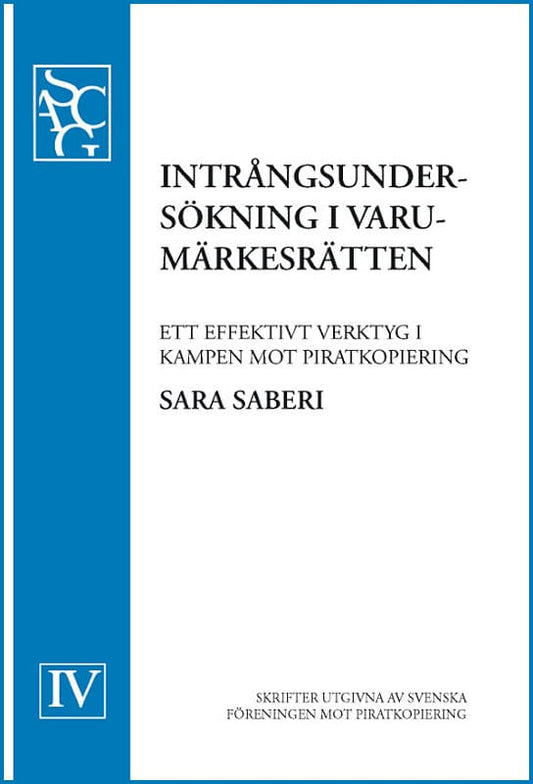 Saberi, Sara | Intrångsundersökning i varumärkesrätten : Ett effektivt verktyg i kampen mot piratkopiering