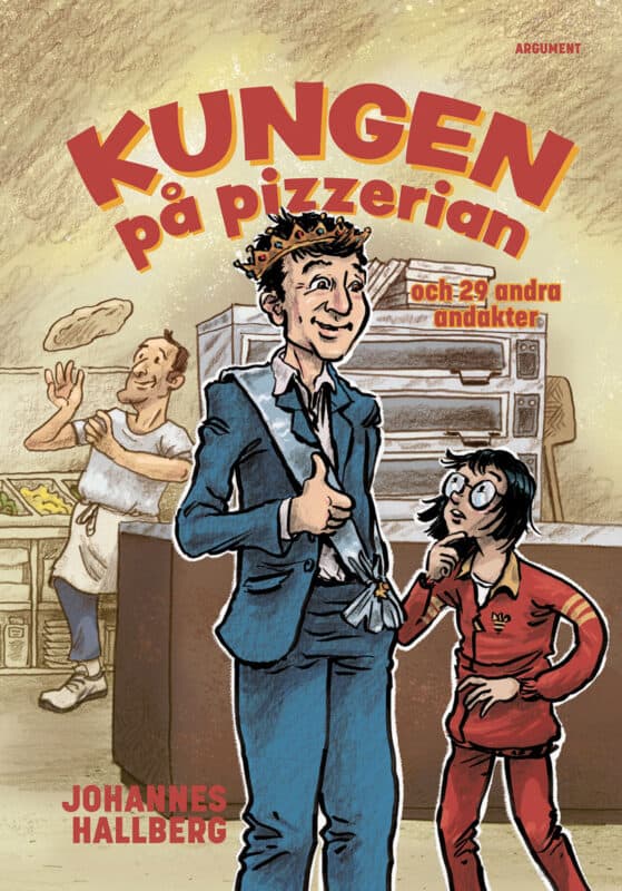 Hallberg, Johannes | Kungen på pizzerian och 29 andra andakter