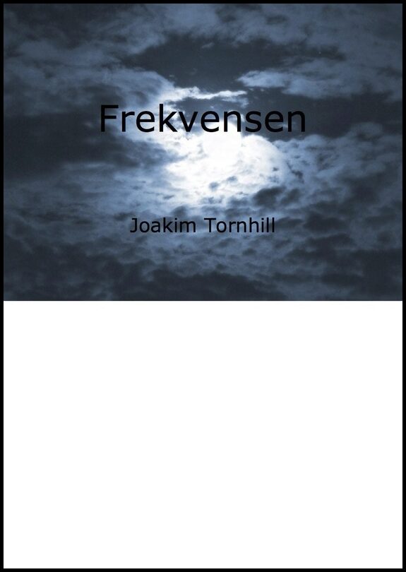 Tornhill, Joakim | Frekvensen