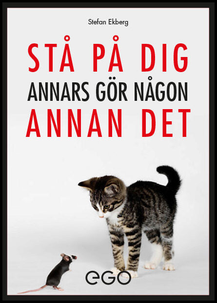 Ekberg, Stefan | Stå på dig : Annars gör någon annan det