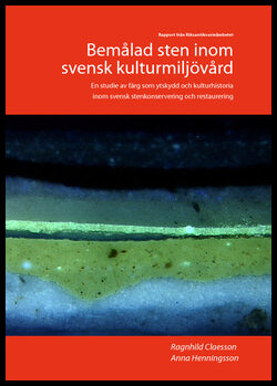 Claesson, Ragnhild | Henningsson, Anna | Bemålad sten inom svensk kulturmiljövård