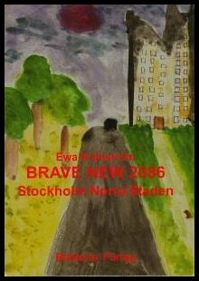 Kohlström, Ewa | Brave New 2086 : Stockholm, Norra staden