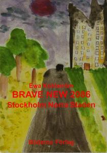 Kohlström, Ewa | Brave New 2086 : Stockholm, Norra staden